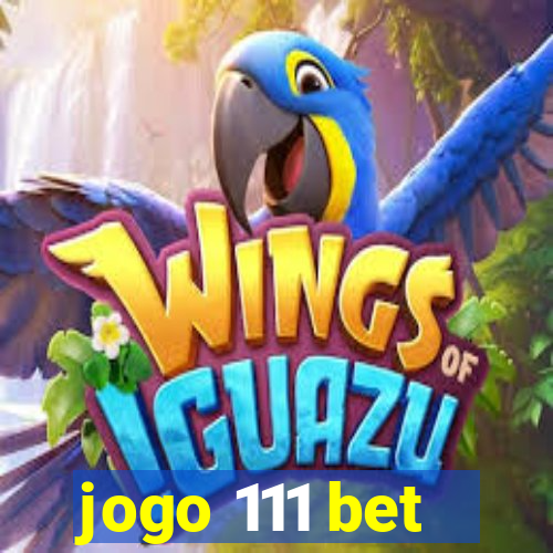 jogo 111 bet